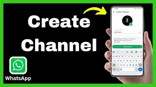 How to Create a Channel on WhatsApp – Quick Tutorial