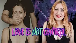 Relationship Myths Debunked I It's Okay to Control the Person you Love