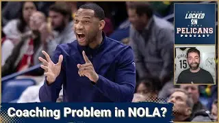 Looking at Willie Green's approach for the New Orleans Pelicans: Is there a coaching problem?