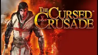 The Cursed Crusade | Прохождение №1