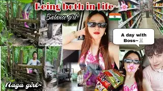 Being both in Life||Balance girl|Naga,Indian girl lifestyle||A day with Boss|Enjoy your work girl🌻