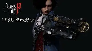 Lies Of P Прохождение #17 А вот и Театр