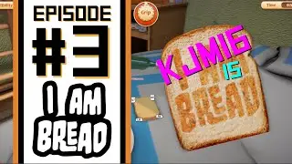 I am Bread (With more dramatic music) - E03 Disappointing in the Bedroom