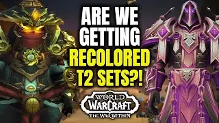 Are We Getting New Recolors Of Remastered Anniversary T2 Sets? All Clues Found | WoW The War Within