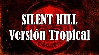 VERSIÓN - Cómo Sonaría Silent Hill Theme De Akira Yamaoka En Versión Tropical