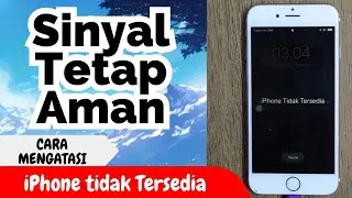 CARA ATASI IPHONE DI NONAKTIFKAN IPHONE 6S / FIX IPHONE TIDAK TERSEDIA DAN SINYAL TETAP AMAN