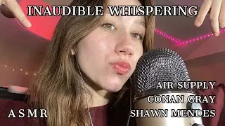 ASMR | inaudible whispering song lyrics!!!
