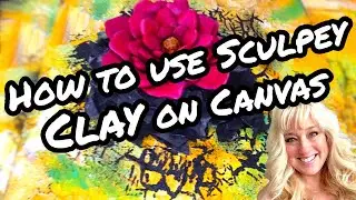 How to use Sculpey Clay on Canvas - (or is it sculpty?)