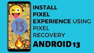 How to Install Pixel Experience Android 13 ROM | Full Process | Pixel Recovery | Hindi