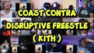 COAST CONTRA - DISRUPTIVE FREESTYLE ( KITH ) | UNCUT REACTION MASHUP