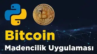 Python ile Basit Bitcoin Mining Uygulaması - Python ile Bitcoin Madenciliği