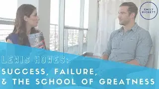 Lewis Howes on Success, Failure & the School of Greatness