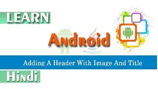 Navigation Drawer - Adding A Header With Image And Title | Android Studio Tutorial