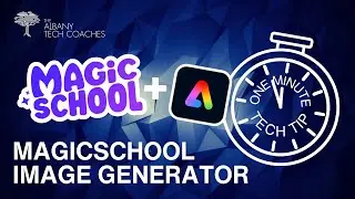 1-Minute Tech Tip- MagicSchool Image Generator