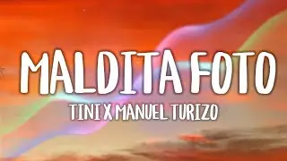 TINI, Manuel Turizo   Maldita Foto Letra Lyrics