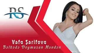 Vəfa Şərifova - Bəlkədə Doymusan Məndən