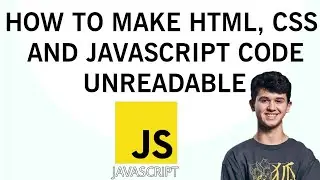 How To Make HTML CSS JavaScript Code Unreadable
