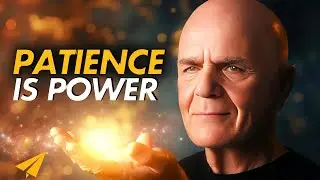 Patience Is Power | Wayne Dyer - 9 Steps To Being Patient When Manifesting