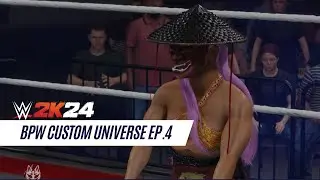 BPW |E-Fed| Custom Universe Ep.4 |WWE 2K24