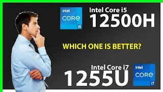 INTEL Core i5 12500H vs INTEL Core i7 1255U Technical Comparison