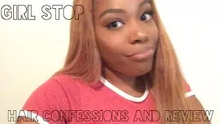 Girl Stop: Hair Confessions and Review