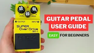 How To Use a Guitar Effects Pedal (EASY guide)