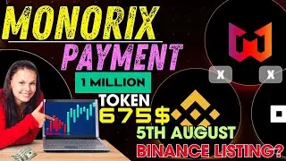 MONORIX PAYMENT 5TH AUGUST | BINANCE  LISTING SOON | BYBIT & OKX LISTING | CRYPTO PREMIUM | JOIN TG