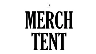 Merch Tent: Sneak Peek 6