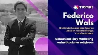 Entrevista: Federico Wals - Comunicación y Marketing en instituciones religiosas