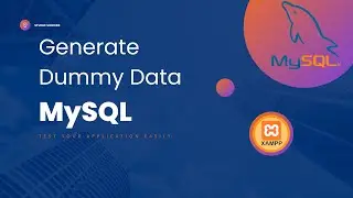 MySQL Generate Dummy Data for your project and Import Tables in XAMPP PHPMYADMIN MySQL 