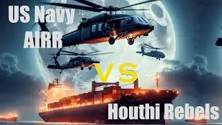 US Navy AIRR vs Yemen Houthi Rebels