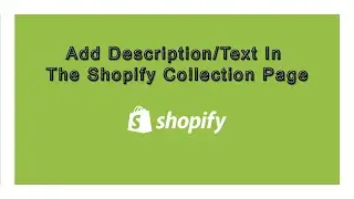 Add Description/Text In The Shopify Collection Page And Also Change The Position Of Description/Text