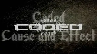 Coded - Cause and Effect (Lyrics in Description)