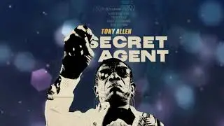 Tony Allen - Secret Agent (2022 Remaster) (Official Audio)