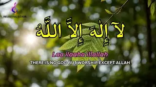 Fall Asleep Easier with LAILAHAILLALLAH Dzikir Peaceful Dzikir