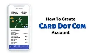 How to Create Card Dot Com Account