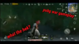 What the hek? War match pubg mobile gameplay