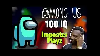 AMONG US 100 IQ Imposter and Crewmate play | NAVANEET PLAYZ |