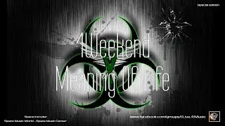 ✯ 4Weekend - Meaning Of Life (Master vers. by: Space Intruder) edit.2k21