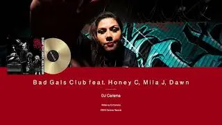 DJ Carisma - Bad Gals Club feat. Honey C, Mila J, Dawn (sample: Between the Sheets)