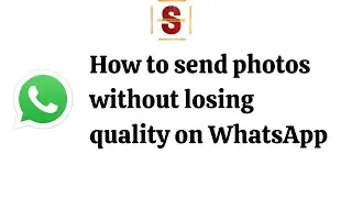 How to send photos without losing quality in whatsapp 
