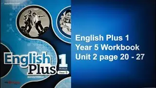 Year 5 English Plus 1 Workbook Unit 2 page 20 - 27 Listening Audio