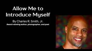 Poem - Allow Me to Introduce Myself by Charles R. Smith, Jr. - Read Along