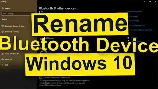 How to Rename Bluetooth Device On Windows 10