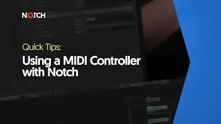 Using a MIDI Controller with Notch (Notch Quick Tip)