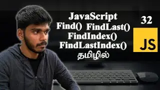 Find(), FindIndex(), FindLast() and FindLastIndex() Methods in Array | JavaScript | தமிழில்.