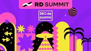 Fique por dentro de tudo que rolou no RD Summit 2022