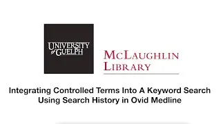 Integrating Controlled Terms Into A Keyword Search Using Search History in Ovid Medline