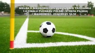 Nielba II Wągrowiec vs Lubuszanin Trzcianka