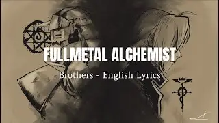 Brothers - English Lyrics [Karaoke] (Fullmetal Alchemist)